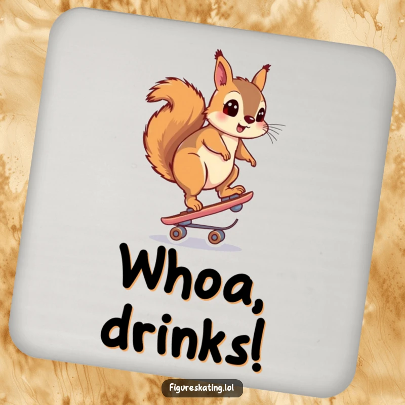Funny drink coaster with a squirrel looking surprised while balancing on a skate, offering surface protection with humor.