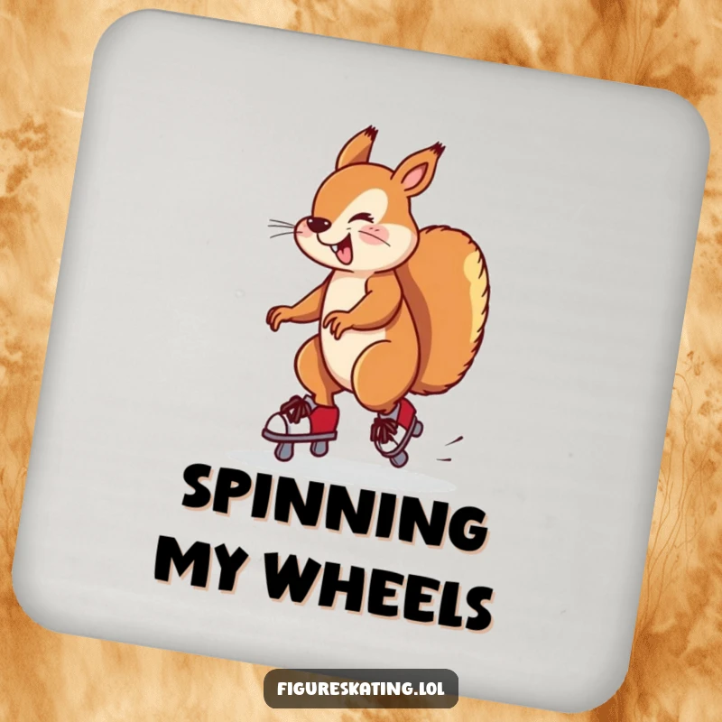 Funny coaster depicting a silly squirrel twirling on ice skates, almost falling. A humorous table protector.