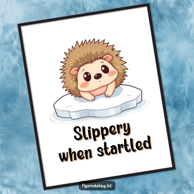 Funny Hedgehog Ice Slip Poster: A tiny hedgehog comically slipping on ice, looking surprised, humorous wall art.