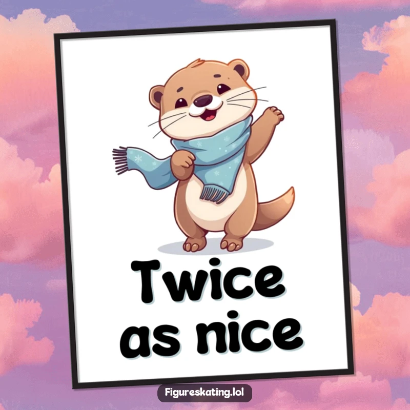 Funny Poster: A playful otter in a graceful twirl with a shimmering scarf, creating a whimsical and humorous piece of wall art.