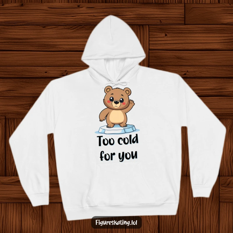 Funny Bear Hoodie: A confident bear strikes a dramatic pose on ice skates, offering warm humor and a great funny gift option.