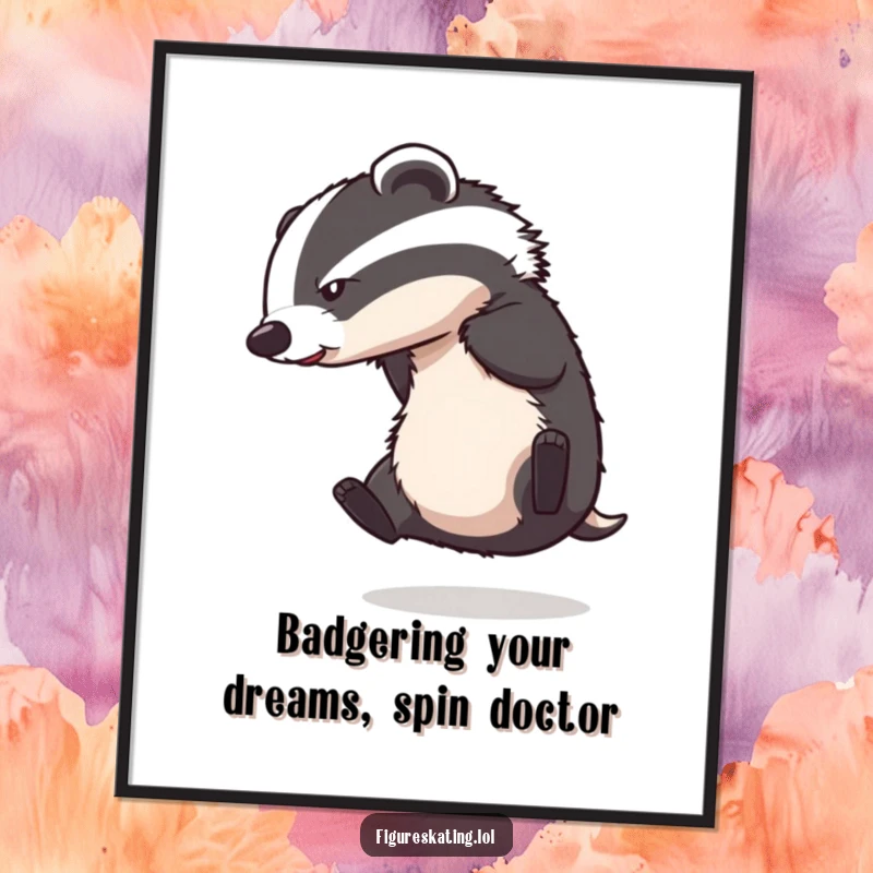 Funny Free Printable Wall Art: Badger losing balance during an ambitious ice skating spin, downloadable humorous decor