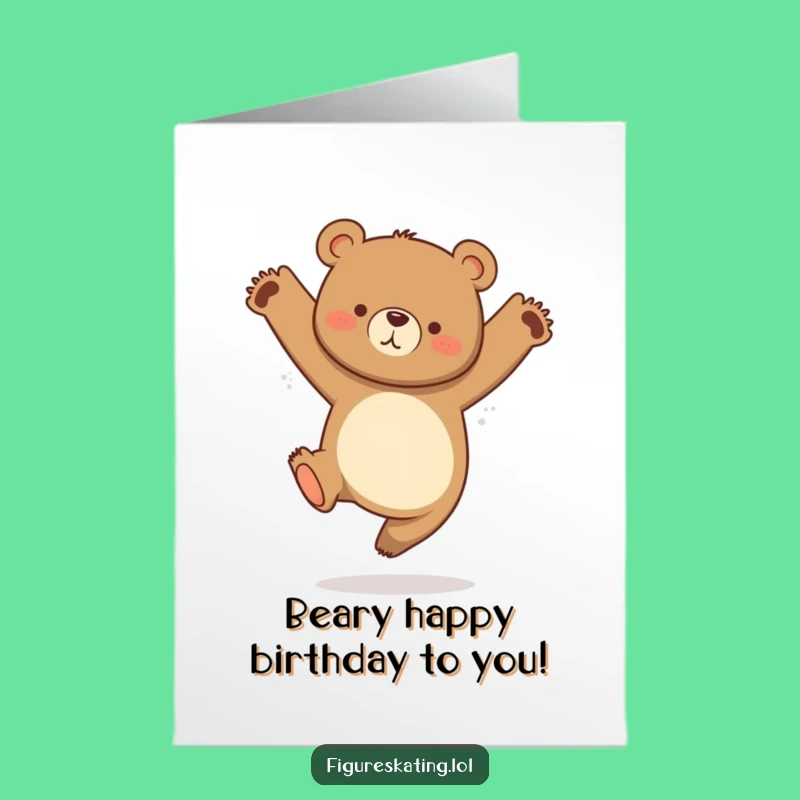 Free Printable Birthday Card: Funny Jumping Bear to Celebrate Their Special Day!