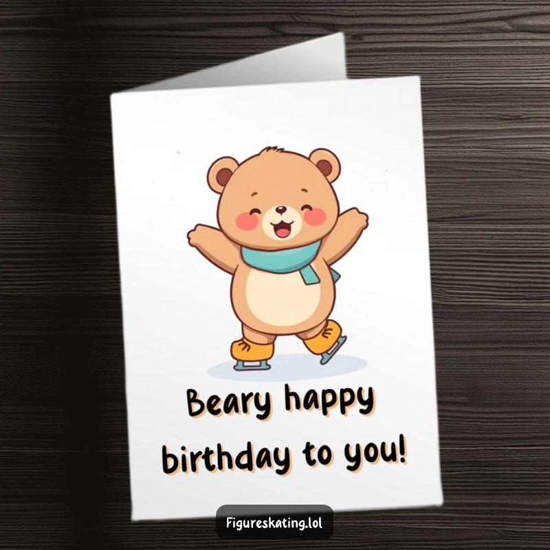 Funny Free Printable Bear Cub Birthday Card: Joyful round bear cub doing a dazzling spin on ice skates.