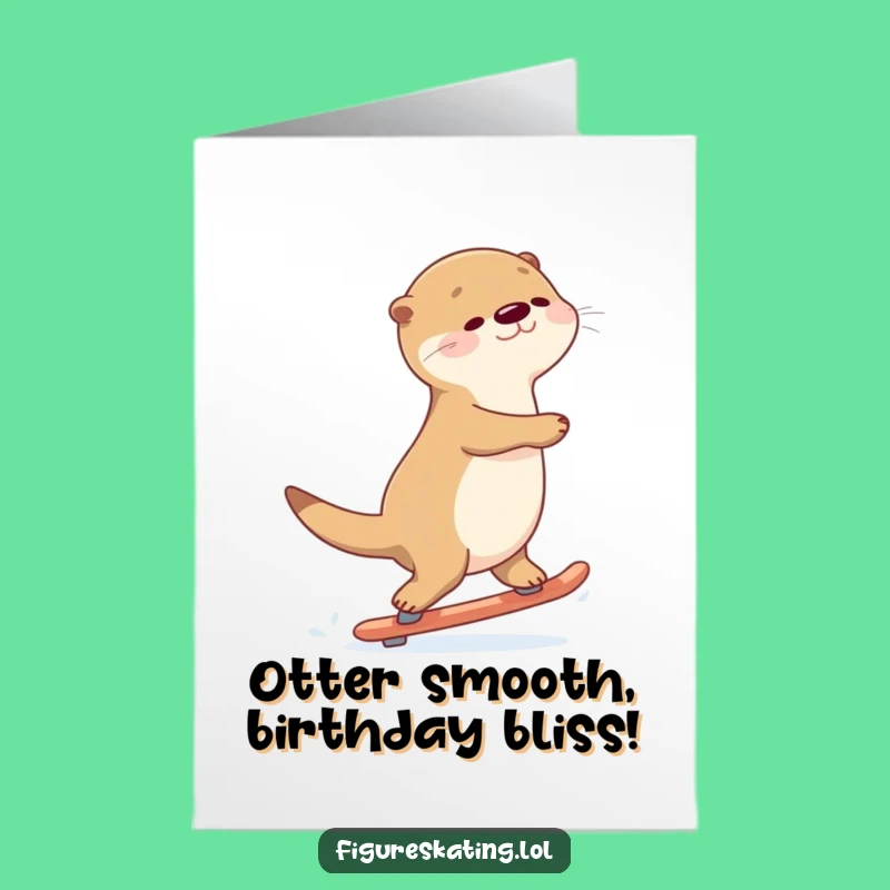 Free Printable Birthday Card: Serene Otter Backwards Skate Funny Downloadable Gift