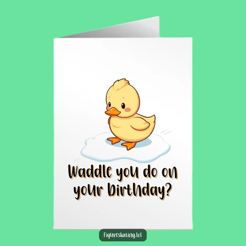 Free Printable Birthday Card: Wobbly Duckling Ice Skating Fun - Funny DIY Download