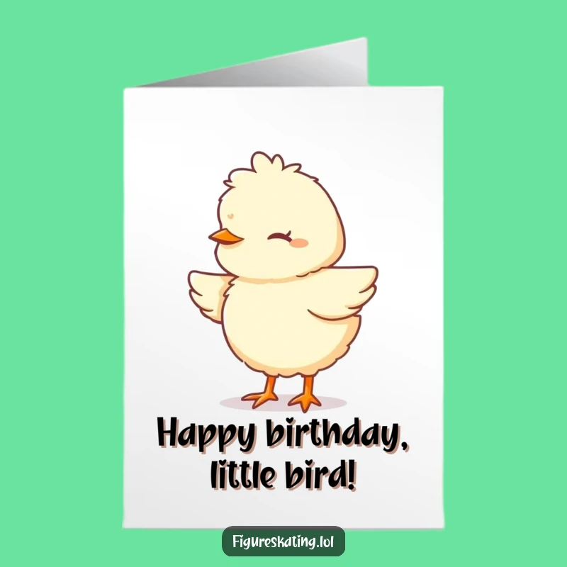 Free Printable Chick Birthday Card: Funny Pirouette Downloadable Gift for a Special Day