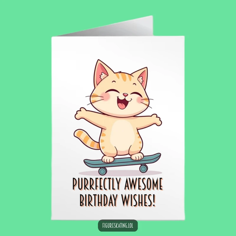 Free Printable Birthday Card: Cat Skating Backwards, Hilarious Downloadable Gift