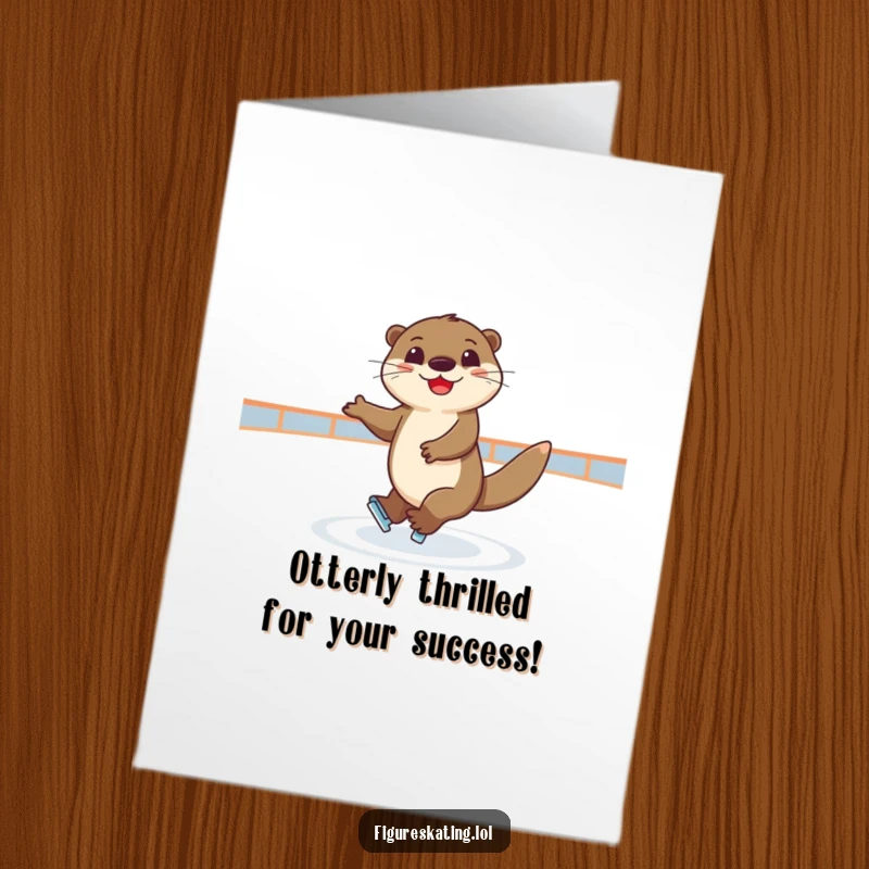 Funny Free Printable Congrats Card: Joyful otter performing an elegant spin on an ice rink, celebrating success.