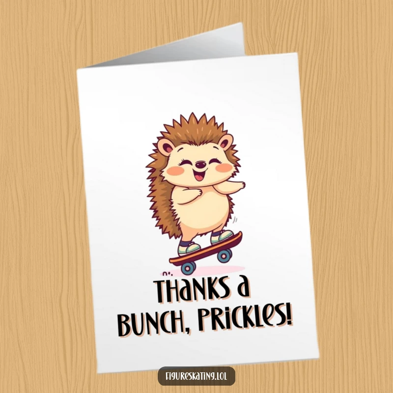 Funny Free Printable Thank You Card: A hedgehog giggling while perfectly balanced on one skate.