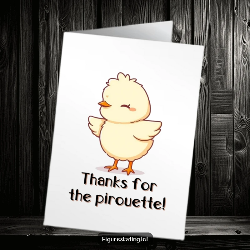 Funny Free Printable Thank You Card: A fluffy chick pirouettes with eyes closed in concentration, offering thanks through focused movement.