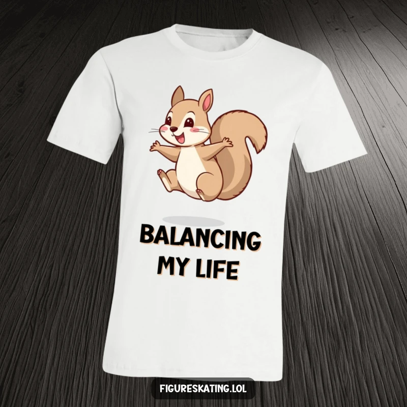 Funny t-shirt depicting a cheerful squirrel performing a perfect, balanced spin on one foot with joy.